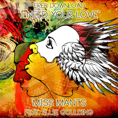 Miss Mants feat. Ellie Goulding - I Need Your Love :::FREE DOWNLOAD:::