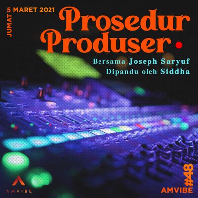 AMwave #48: Prosedur Produser | Joseph Saryuf