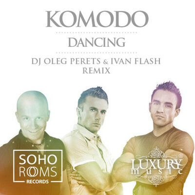 Komodo-Dancing (DJ Oleg Perets & Ivan Flash Radio Remix)