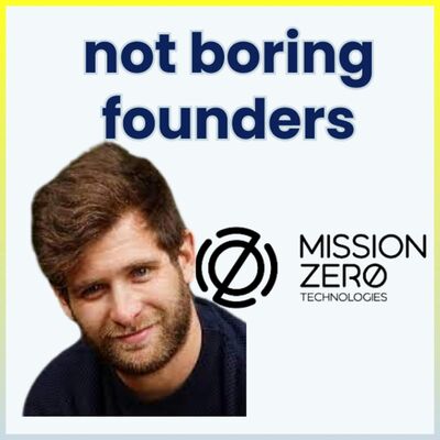 Not Boring Founders: Nicholas Chadwick, Mission Zero Technologies