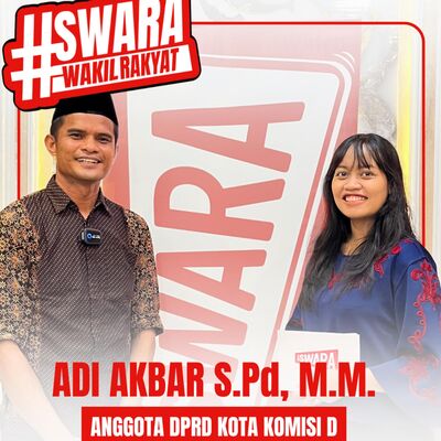 Swara Wakil Rakyat: Adi Akbar, S.Pd, M.M.