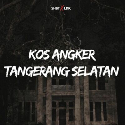 SHBT X LDK 13 - KOS ANGKER TANGERANG SELATAN