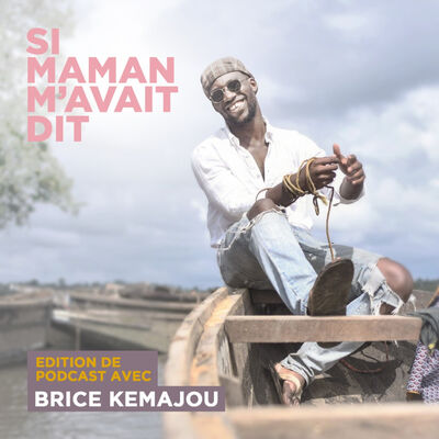 Si Maman M'avait Dit - Brice Kemajou 