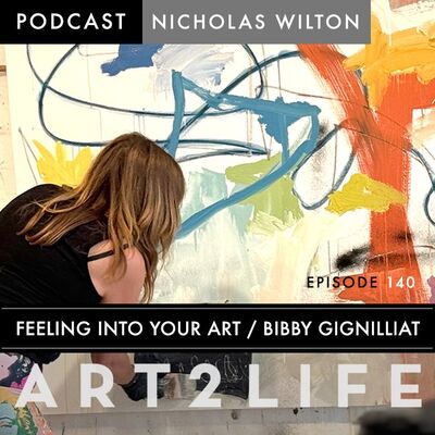 Feeling into Your Art - Bibby Gignilliat - Ep 140