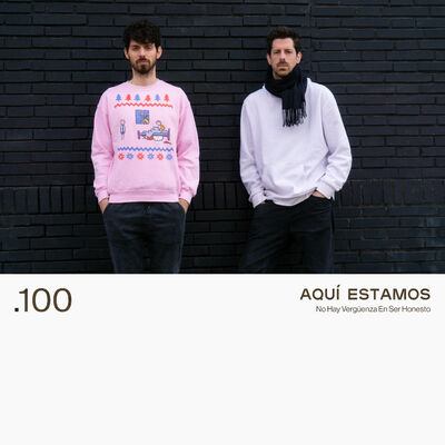 100. AQUÍ ESTAMOS - No Hay Vergüenza En Ser Honesto