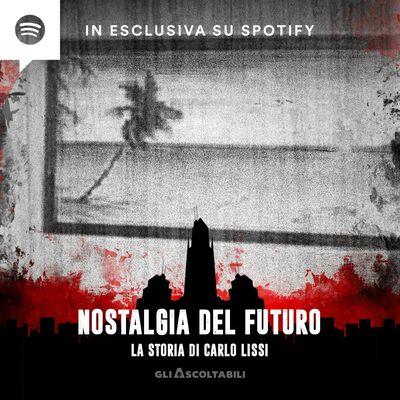 Nostalgia del futuro - La storia di Carlo Lissi