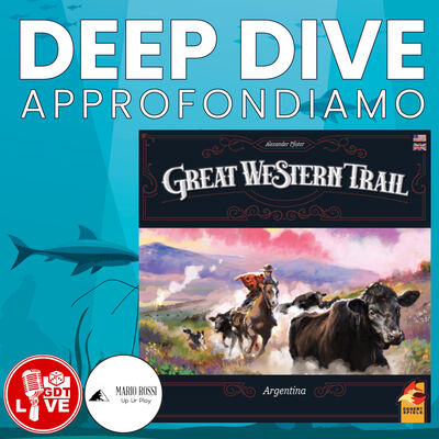 Deep Dive #2: Great Western Trail: Argentina - dopo decine di partite arriva finalmente l'approfondimento di un gioco da tavolo del quale, fino ad aggi, si sapeva ben poco!