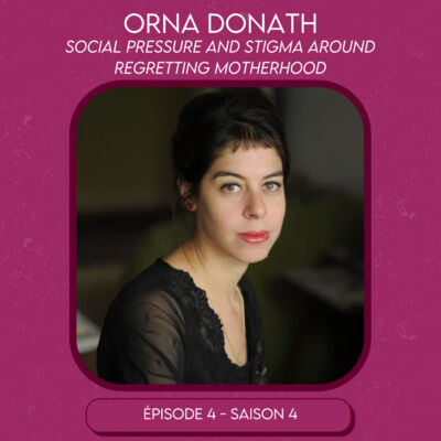 Orna Donath - Social pressure and stigma around regretting motherhood