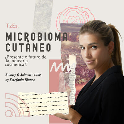 Episodio 1. Microbioma Cutáneo. ¿Presente o futuro de la cosmética?