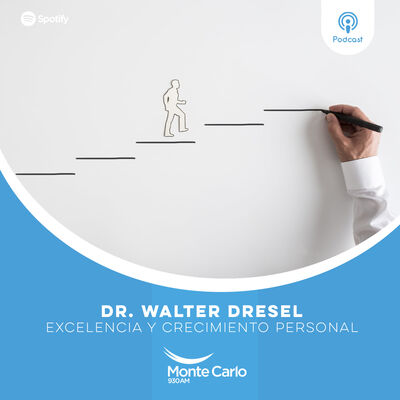 Dr. Walter Dresel: Excelencia y crecimiento personal