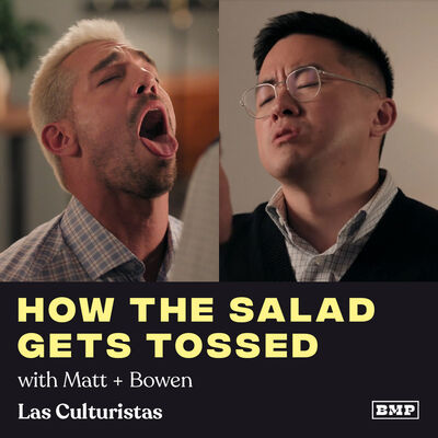 “How The Salad Gets Tossed” (w/ Matt + Bowen)