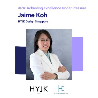 #74 - Achieving Excellence Under Pressure with Jaime Koh - HYJK Design Singapore