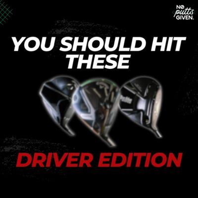 You should Hit these - Driver edition | No Putts Given 225
