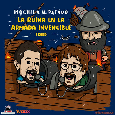 MaP 3x05 | La Ruina en la Armada Invencible (1588)