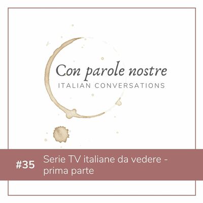EP 35 Serie TV Italiane Da Vedere - Prima Parte