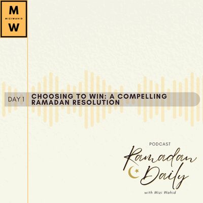 Choosing to Win: A Compelling Ramadan Resolution”