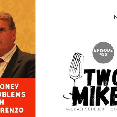 Two Mikes - More Money More Problems with Tom DiLorenzo