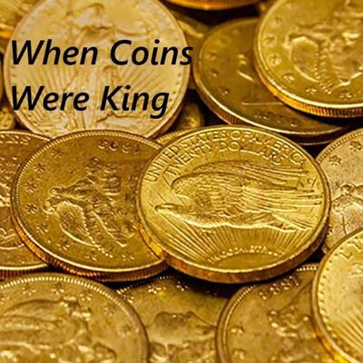 When Coins were King