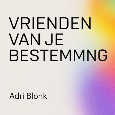 Vrienden van je bestemming | Adri Blonk | 23-03-2025