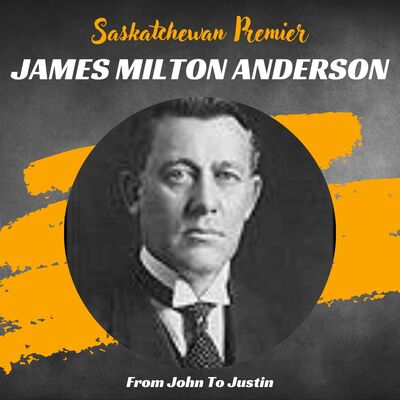 Saskatchewan: James Milton Anderson