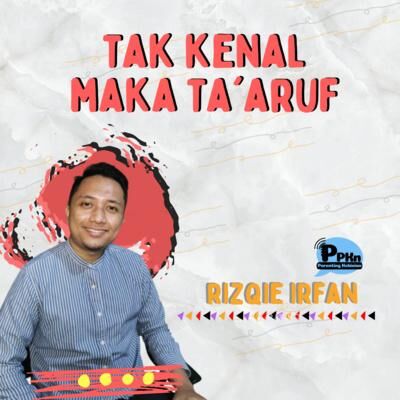 Ep.17 - Tak Kenal Maka Ta'aruf