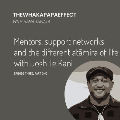 E03 Part Two / Bringing te reo Māori back to his whānau, religion and te ao Māori and why humility is everything, with Josh Te Kani