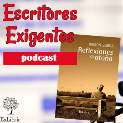 1x17 Escritores Exigentes Ramón Sierra - Escribir sobre tu profesión
