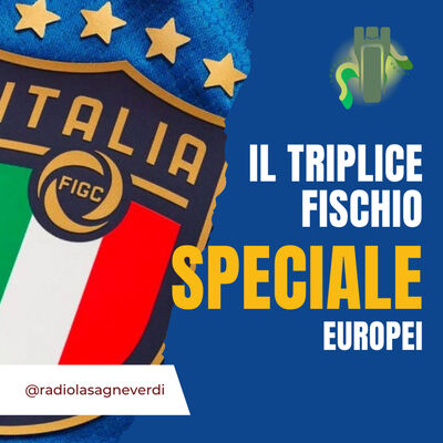IL TRIPLICE FISCHIO - Speciale Europei