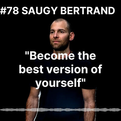 #78 SAUGY Bertrand : Le plaisir au cœur de sa pratique !