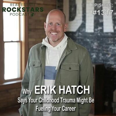 1317: Why Erik Hatch Says Your Childhood Trauma Might Be Fueling Your Career