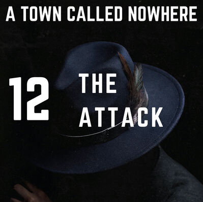 Nowhere Ch. 12 - The Attack