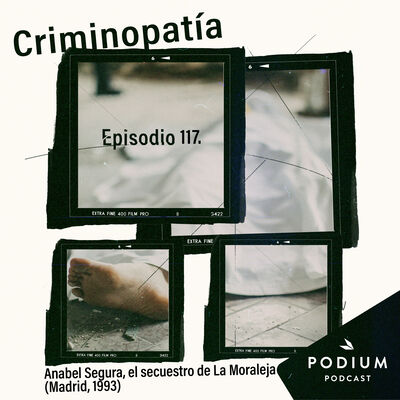 117. Anabel Segura, el secuestro de La Moraleja (Madrid, 1993)