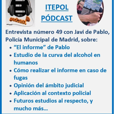 Entrevista 49 con Javi de Pablo, Policía Municipal de Madrid, sobre "el informe de Pablo".