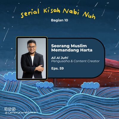 Cerita 59: Cara Seorang Muslim Memakai Harta Dunia (Ft. Ali Al Jufri) | Serial Kisah Nabi Nuh