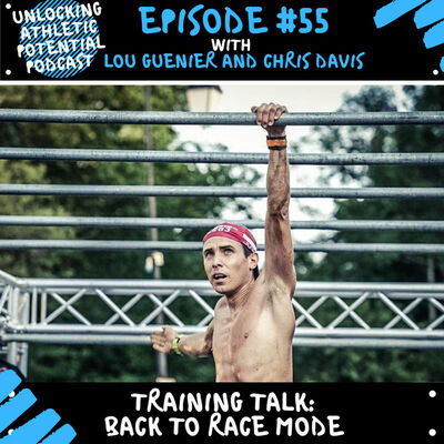 E#55 Training Talk: Back to Race Mode with Lou Guenier & Chris Davis