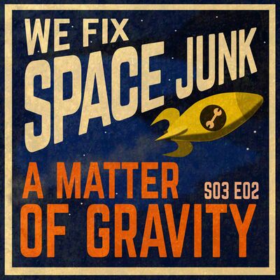 S03E02 - A Matter Of Gravity