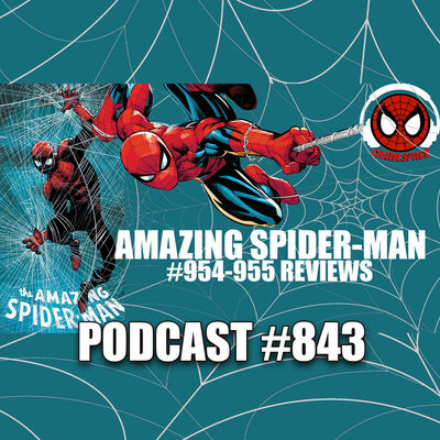 Podcast #843-Amazing Spider-Man #954 & 955