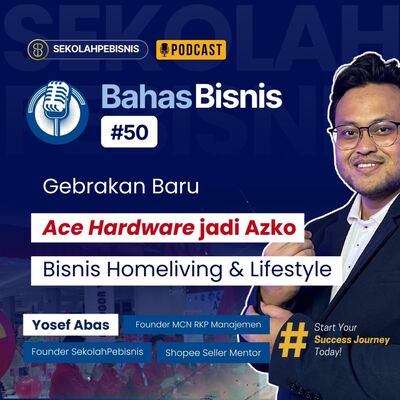 #BahasBisnis [Ep 50] : Gebrakan Ace Hardware jadi Azko Bisnis Homeliving dan Lifestyle