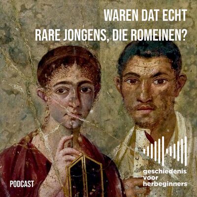 89. De Romeinen - deel 5: Waren dat echt rare jongens, die Romeinen?