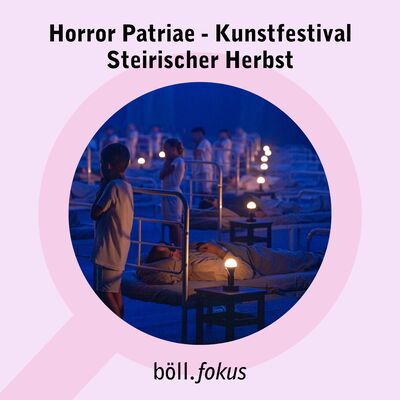 Horror Patriae - radikal subjektive Eindrücke vom Kunstfestival Steirischer Herbst