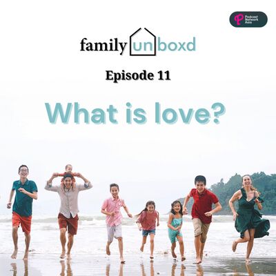 Ep. 11: What is love?