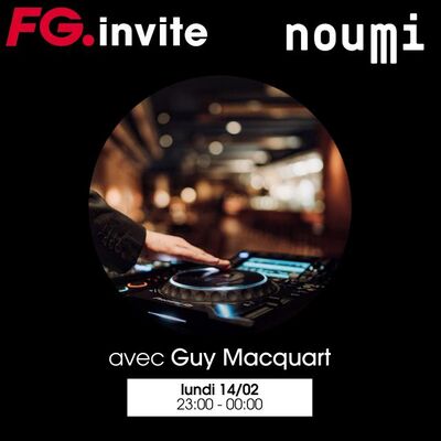 FG INVITE LE NOUMI - 14 02 2022 PODCAST COMPLET mixed by Guy Macquart