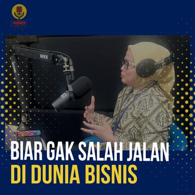#224 - Biar Gak Salah Jalan di Dunia Bisnis