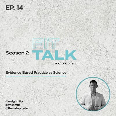 S2 EP 14 : Evidence Based Practice vs Science ft @theindophysio
