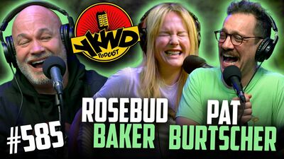 YKWD #585  | Rosebud Baker & Pat Burtscher | Rosebud Drinks Bobby's Pee