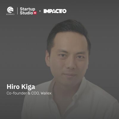 Vodcast SSI Ep 10 - Hiro Kiga: A Story of a VC Turned Into a Startup Founder: Man Behind Wallex