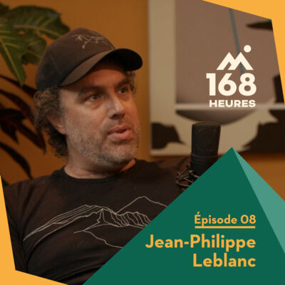 168 heures - Ep8 - Jean-Philippe Leblanc
