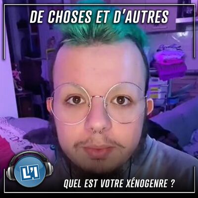 Quel est votre xénogenre ? - S04E120