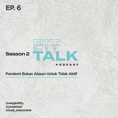 S2 EP 6 : Pandemi Bukan Alasan Untuk Tidak Aktif