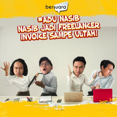 #AduNasib Nasib Jadi Freelancer Invoice Sampai Ultah!